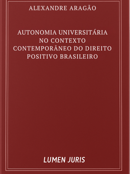 Capa de A Autonomia Universitária no Estado Contemporâneo e no Direito Positivo Brasileiro