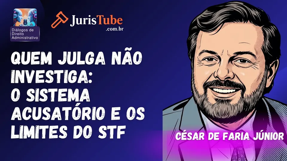 Quem Julga Não Investiga: O Sistema Acusatório e os Limites do STF